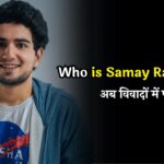 Who is Samay Raina ? कॉमेडी से करोड़ों की कमाई, अब विवादों में फंसा नाम!